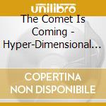The Comet Is Coming - Hyper-Dimensional Expansion Beam cd