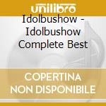 Idolbushow - Idolbushow Complete Best cd