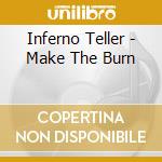 Inferno Teller - Make The Burn cd