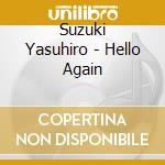 Suzuki Yasuhiro - Hello Again cd