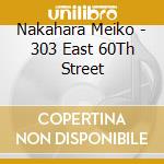 Nakahara Meiko - 303 East 60Th Street cd