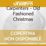 Carpenters - Old Fashioned Christmas cd
