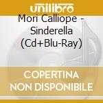 Mori Calliope - Sinderella (Cd+Blu-Ray) cd musicale