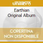 Earthian Original Album cd