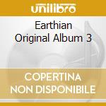 Earthian Original Album 3 cd