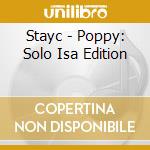 Stayc - Poppy: Solo Isa Edition cd