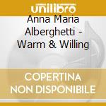 Anna Maria Alberghetti - Warm & Willing cd