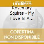 Rosemary Squires - My Love Is A Wonderer cd
