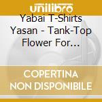 Yabai T-Shirts Yasan - Tank-Top Flower For Friends (2 Cd) cd