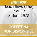 Beach Boys (The) - Sail On Sailor - 1972 cd