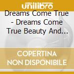 Dreams Come True - Dreams Come True Beauty And Harmony Live In Love Supreme Jazz Festival Japan 202 (3 Blu-Ray) cd