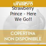 Strawberry Prince - Here We Go!! cd