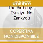 The Birthday - Tsukiyo No Zankyou cd