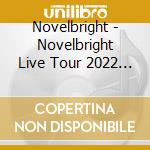 Novelbright - Novelbright Live Tour 2022 Hope Assort Tour (2 Blu-Ray) cd