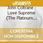 John Coltrane - Love Supreme (The Platinum Collection) cd