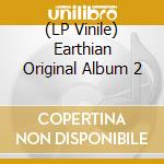 (LP Vinile) Earthian Original Album 2 vinile