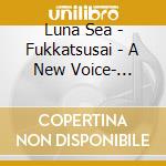 Luna Sea - Fukkatsusai - A New Voice- Nippon Budokan 2022.8.27 Day2[Naked Voice] cd musicale