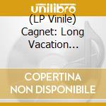 (LP Vinile) Cagnet: Long Vacation O.S.T. vinile