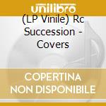 (LP Vinile) Rc Succession - Covers vinile