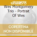 Wes Montgomery Trio - Portrait Of Wes cd