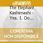 The Elephant Kashimashi - Yes. I. Do (2 Cd) cd