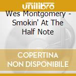 Wes Montgomery - Smokin' At The Half Note cd