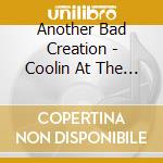 Another Bad Creation - Coolin At The Playground / Ya Know cd