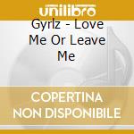 Gyrlz - Love Me Or Leave Me cd