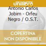 Antonio Carlos Jobim - Orfeu Negro / O.S.T. cd