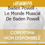 Baden Powell - Le Monde Musical De Baden Powell cd