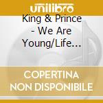 King & Prince - We Are Young/Life Goes On (2 Cd) cd