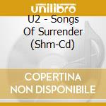 U2 - Songs Of Surrender (Shm-Cd) cd musicale