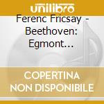 Ferenc Fricsay - Beethoven: Egmont Overture', Symphony No.9 cd