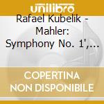 Rafael Kubelik - Mahler: Symphony No. 1', Lieder Eines Fahrenden Gesellen cd