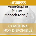 Anne-Sophie Mutter - Mendelssohn / Bruch: Violin Concertos cd