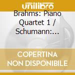 Brahms: Piano Quartet 1 / Schumann: Fantasiestucke cd