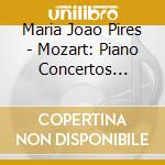 Maria Joao Pires - Mozart: Piano Concertos Nos.27 & 20 cd musicale