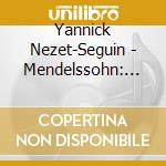 Yannick Nezet-Seguin - Mendelssohn: Symphonies Nos. 1 & 3 cd