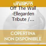 Off The Wall -Ellegarden Tribute / Various cd