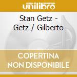 Stan Getz - Getz / Gilberto cd