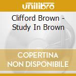 Clifford Brown - Study In Brown cd