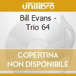 Bill Evans - Trio 64 cd musicale