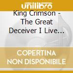 King Crimson - The Great Deceiver I Live 1973-1974 (Shm-Cd Edition) (2 Cd) cd