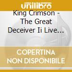 King Crimson - The Great Deceiver Ii Live 1973-1974 (Shm-Cd Edition) (2 Cd) cd