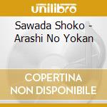 Sawada Shoko - Arashi No Yokan cd musicale