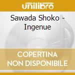 Sawada Shoko - Ingenue cd musicale