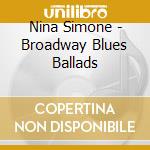 Nina Simone - Broadway Blues Ballads cd