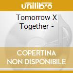Tomorrow X Together - cd musicale