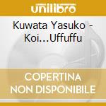 Kuwata Yasuko - Koi...Uffuffu cd