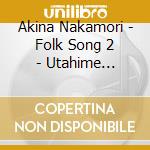Akina Nakamori - Folk Song 2 - Utahime Aishouka cd